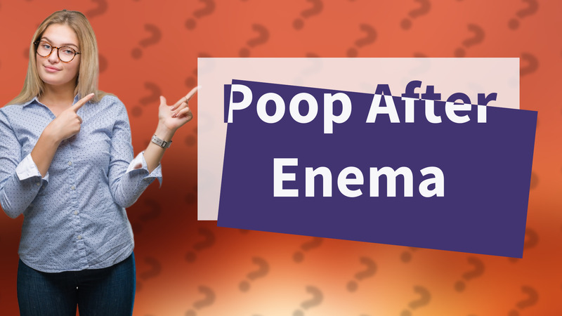 Poop After Enema