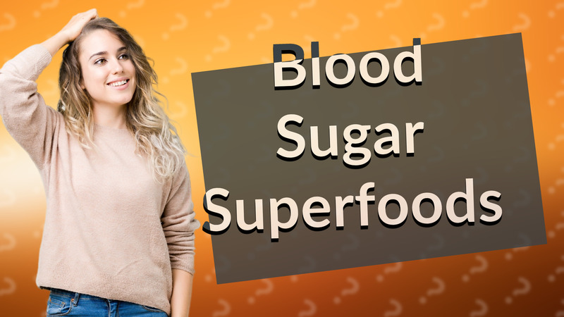 Blood Sugar Superfoods