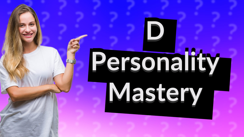 D Personality Mastery