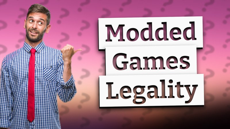Modded Games Legality