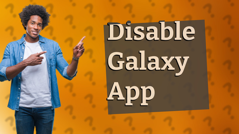 Disable Galaxy App