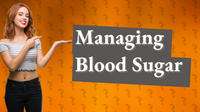 Managing Blood Sugar