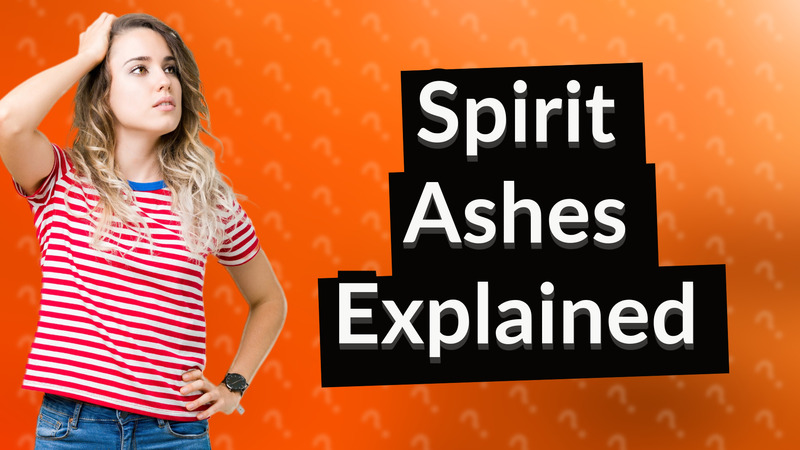 Spirit Ashes Explained