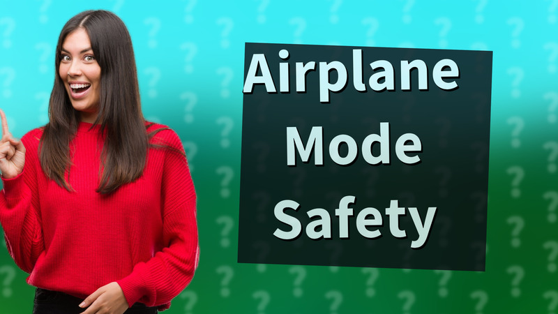 Airplane Mode Safety