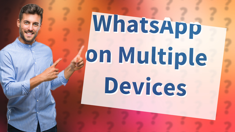 WhatsApp on Multiple Devices