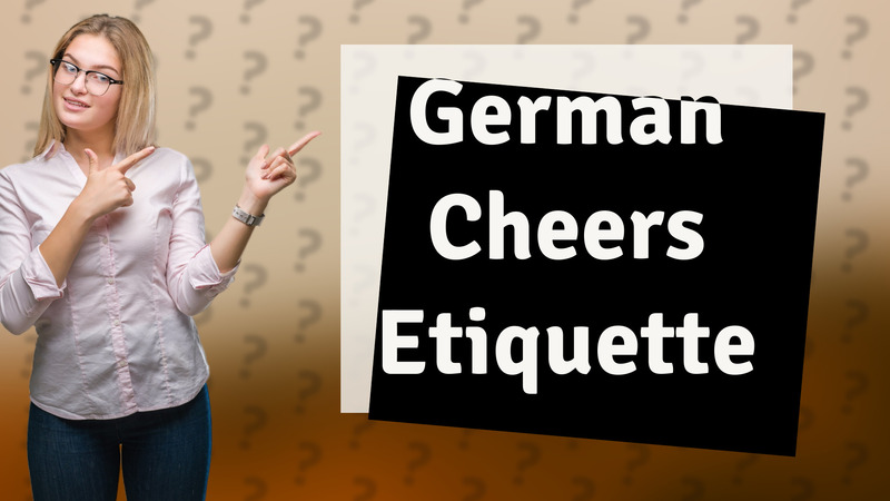 German Cheers Etiquette