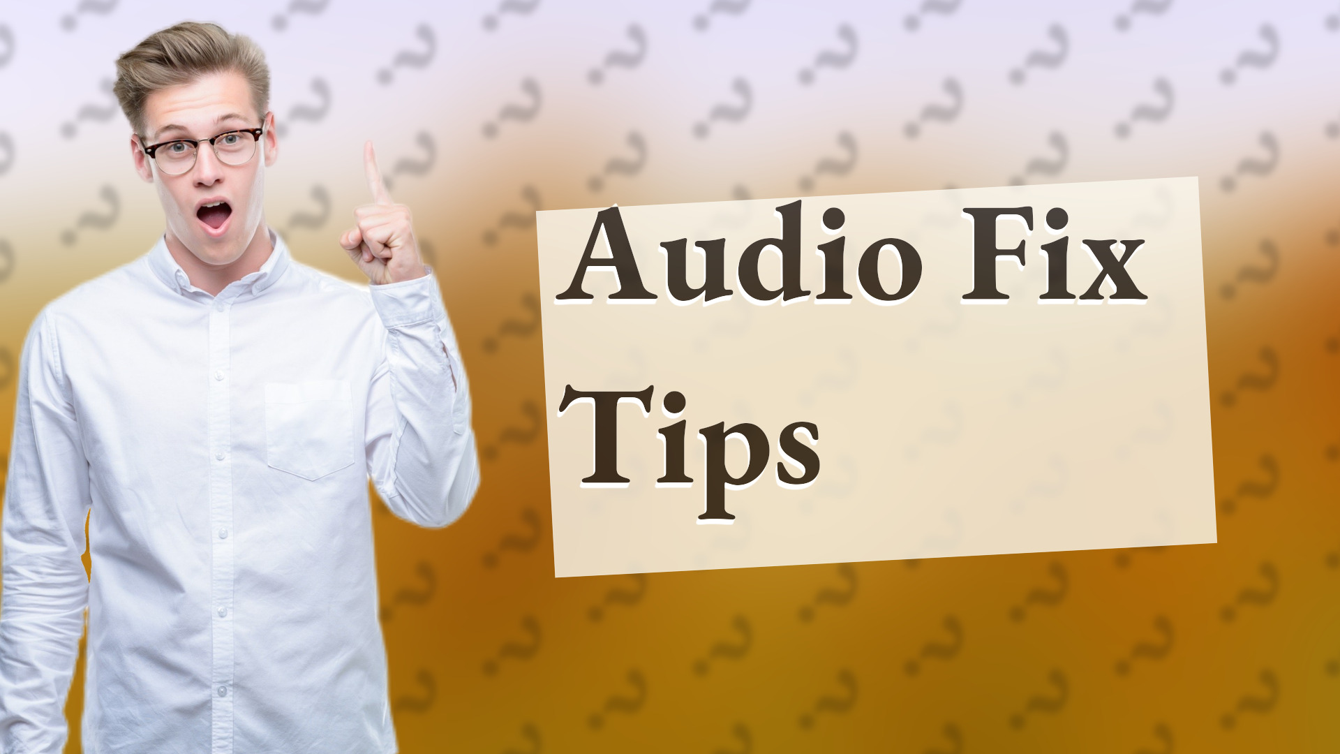 Audio Fix Tips