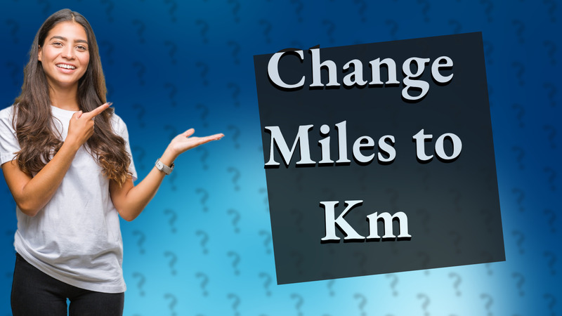 Change Miles to Km