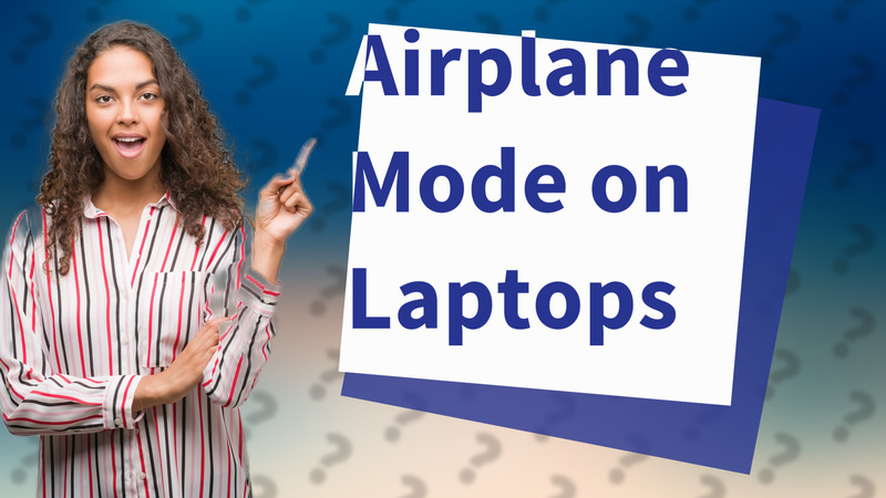 Airplane Mode on Laptops