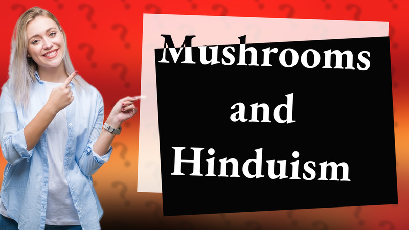 Mushrooms and Hinduism