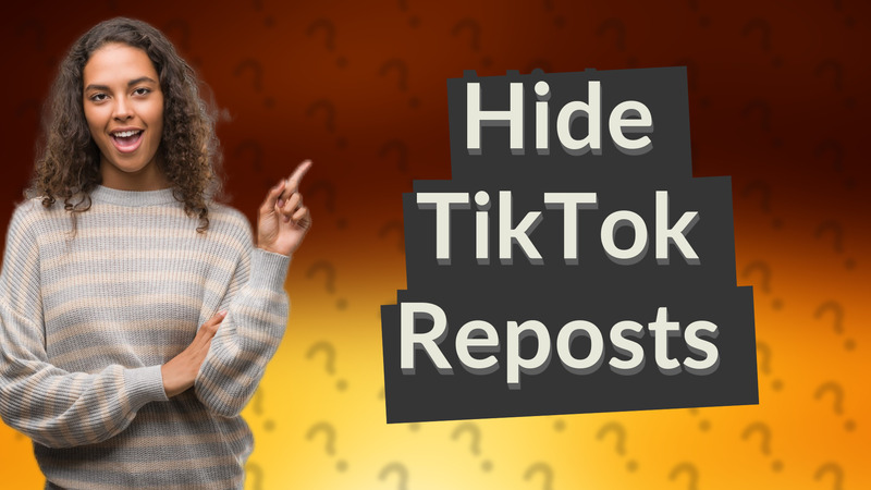 Hide TikTok Reposts