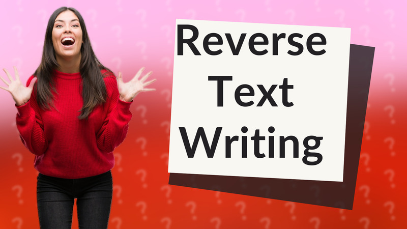 Reverse Text Writing