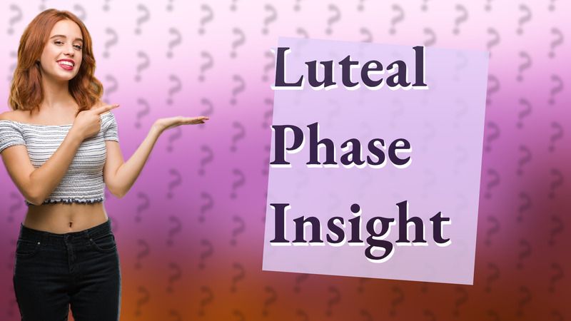 Luteal Phase Insight