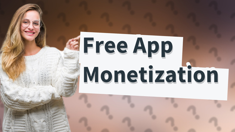 Free App Monetization