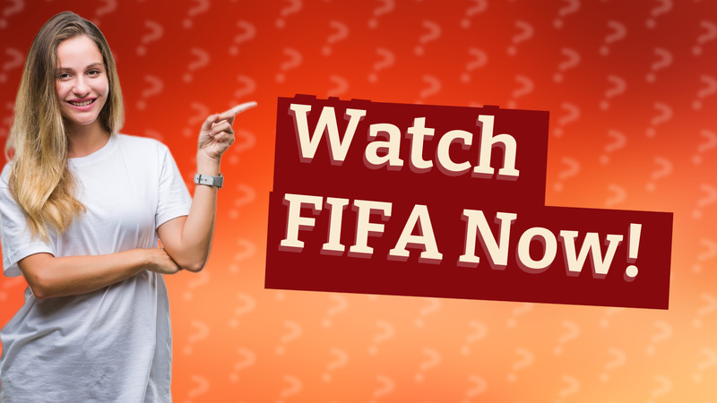 Watch FIFA Now!