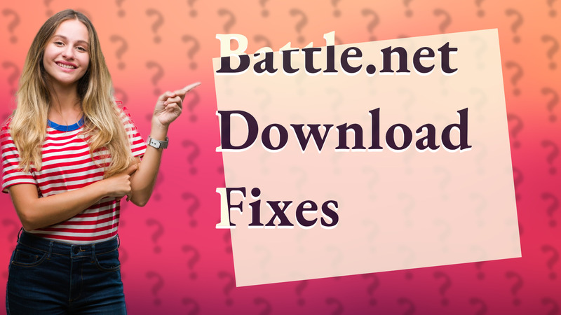 Battle.net Download Fixes