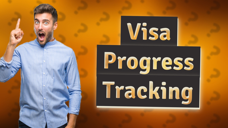 Visa Progress Tracking