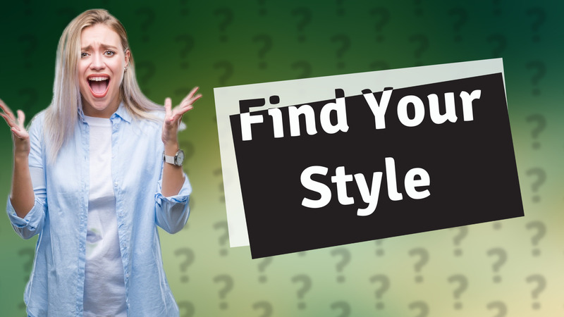 Find Your Style