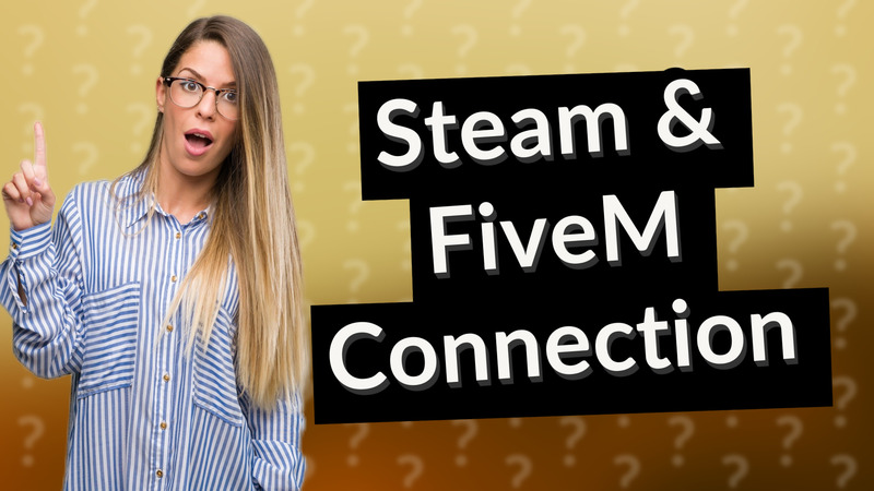 Steam & FiveM Connection