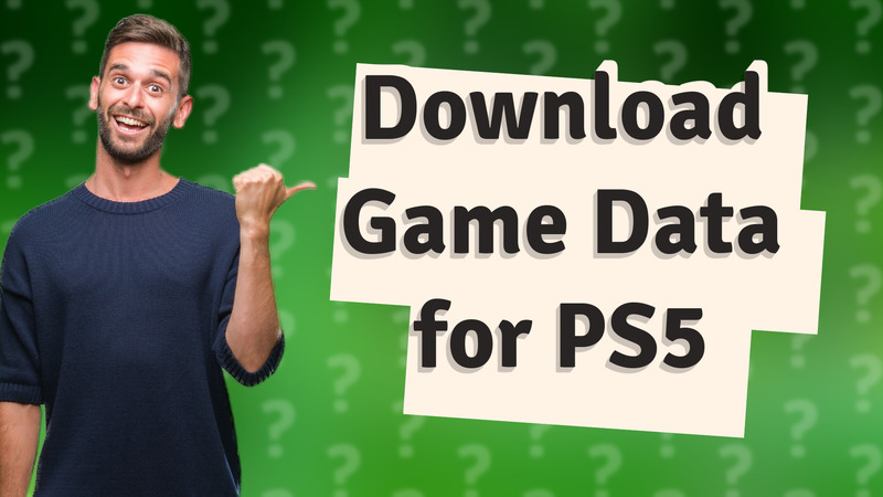 Download Game Data for PS5