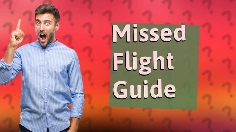 Missed Flight Guide