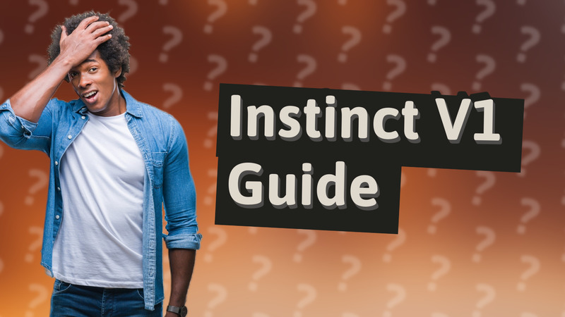 Instinct V1 Guide