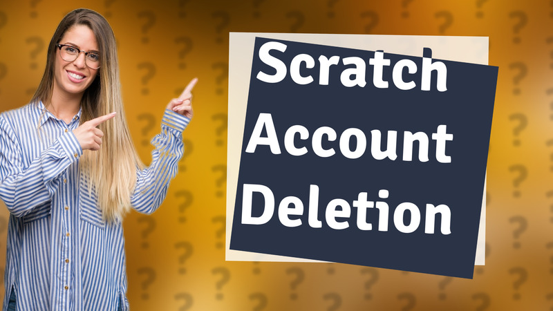 Scratch Account Deletion