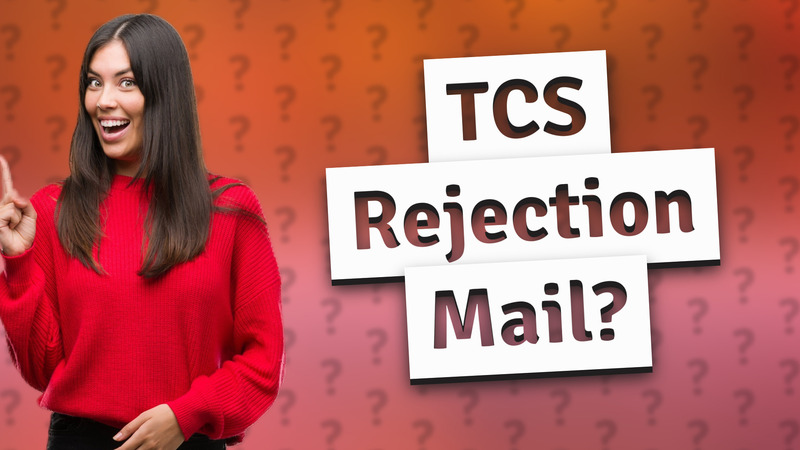 TCS Rejection Mail?
