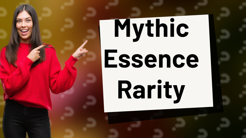Mythic Essence Rarity