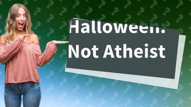 Halloween: Not Atheist