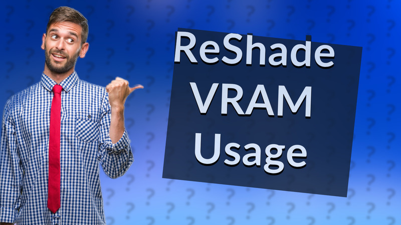 ReShade VRAM Usage