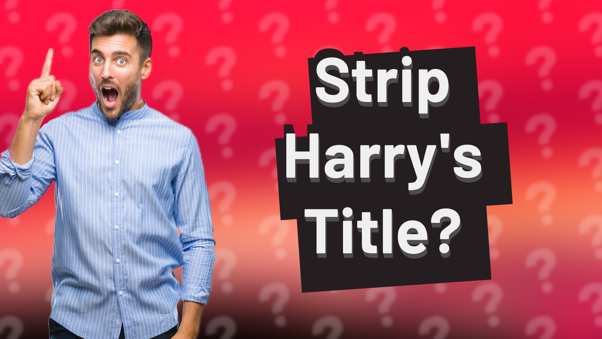Strip Harry's Title?