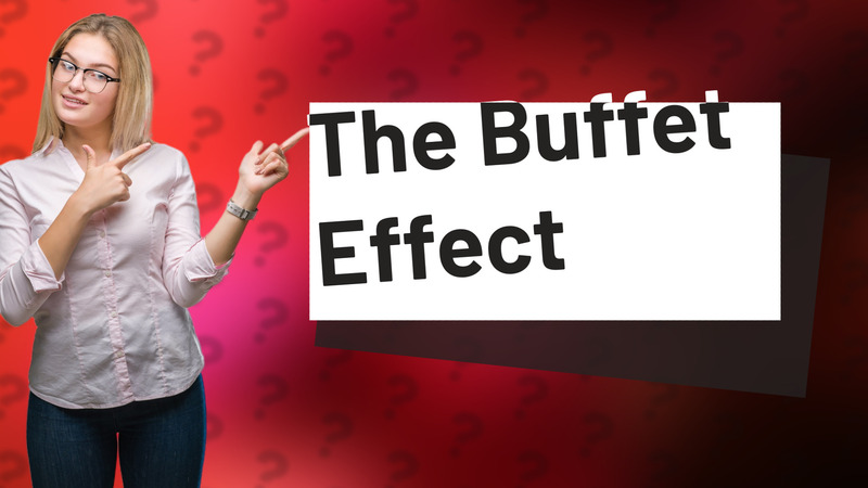 The Buffet Effect