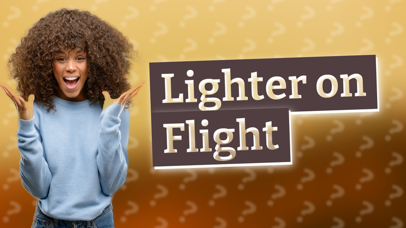Lighter on Flight