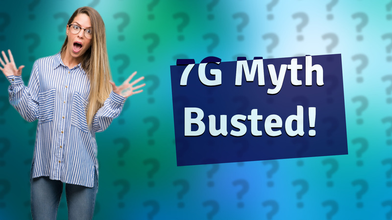 7G Myth Busted!
