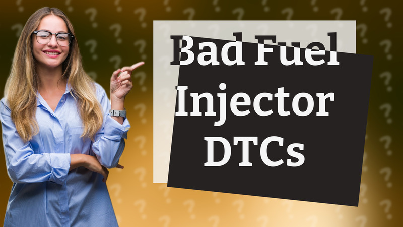 Bad Fuel Injector DTCs