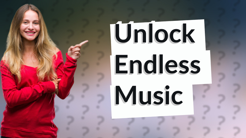 Unlock Endless Music