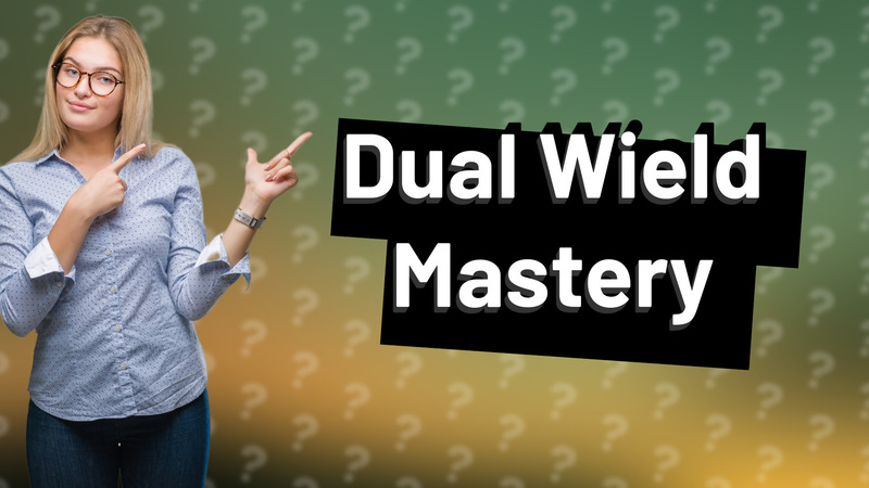 Dual Wield Mastery
