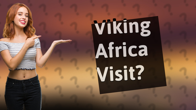 Viking Africa Visit?