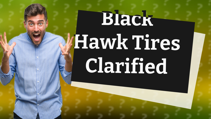 Black Hawk Tires Clarified