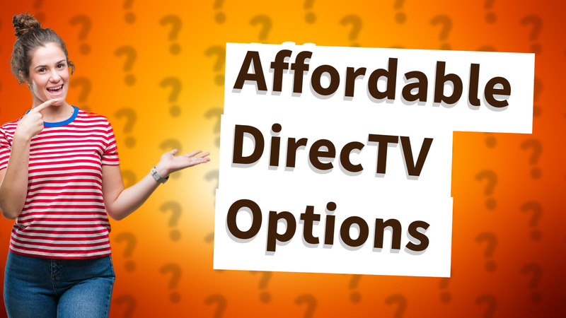 Affordable DirecTV Options