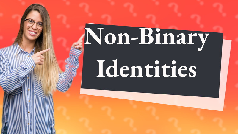 Non-Binary Identities