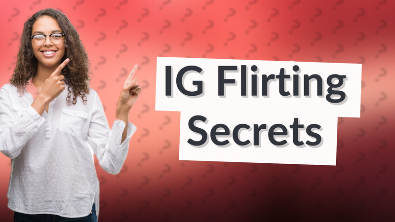 IG Flirting Secrets