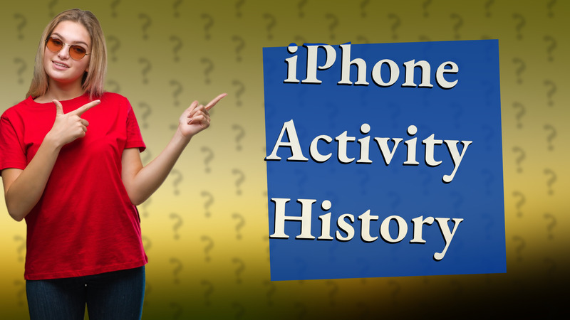 iPhone Activity History