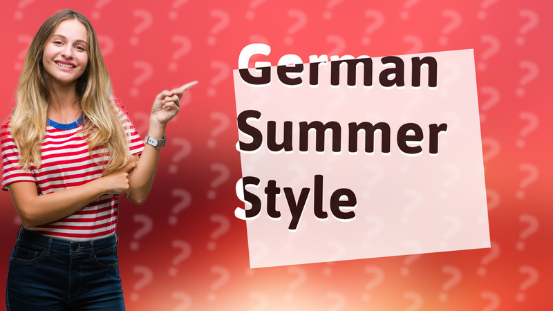 German Summer Style