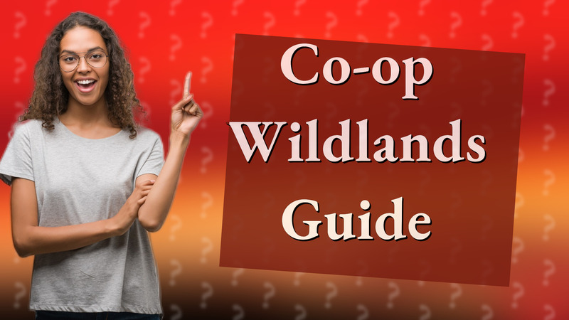 Co-op Wildlands Guide