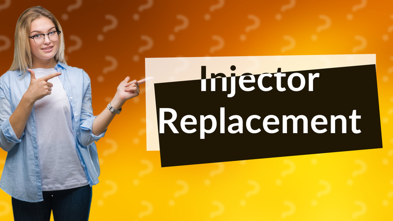 Injector Replacement