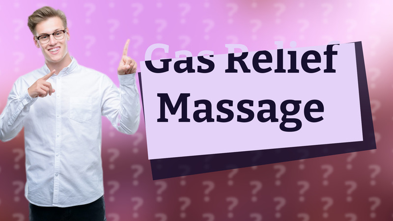 Gas Relief Massage