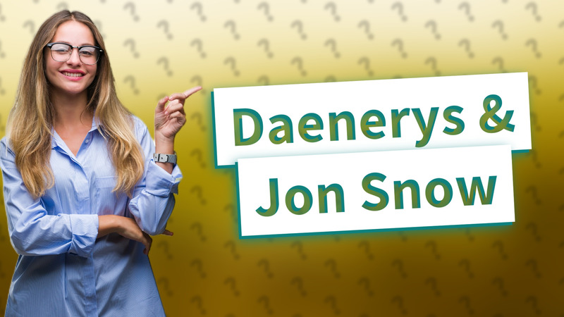 Daenerys & Jon Snow
