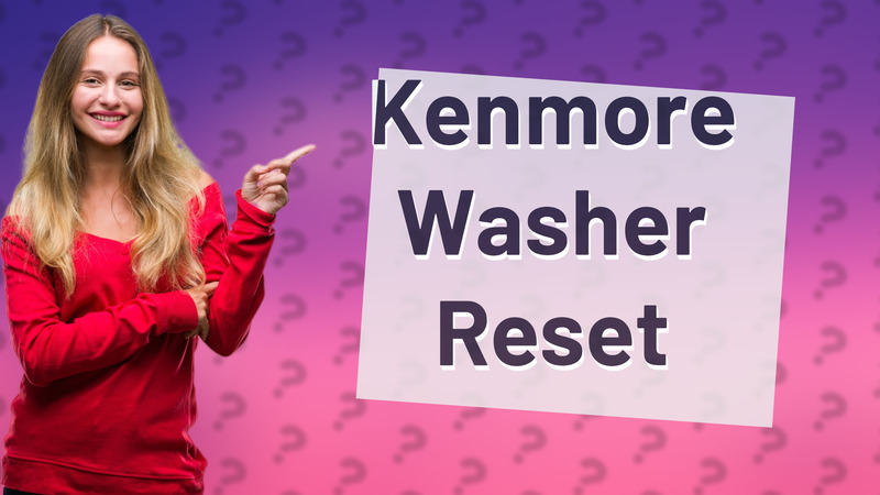Kenmore Washer Reset
